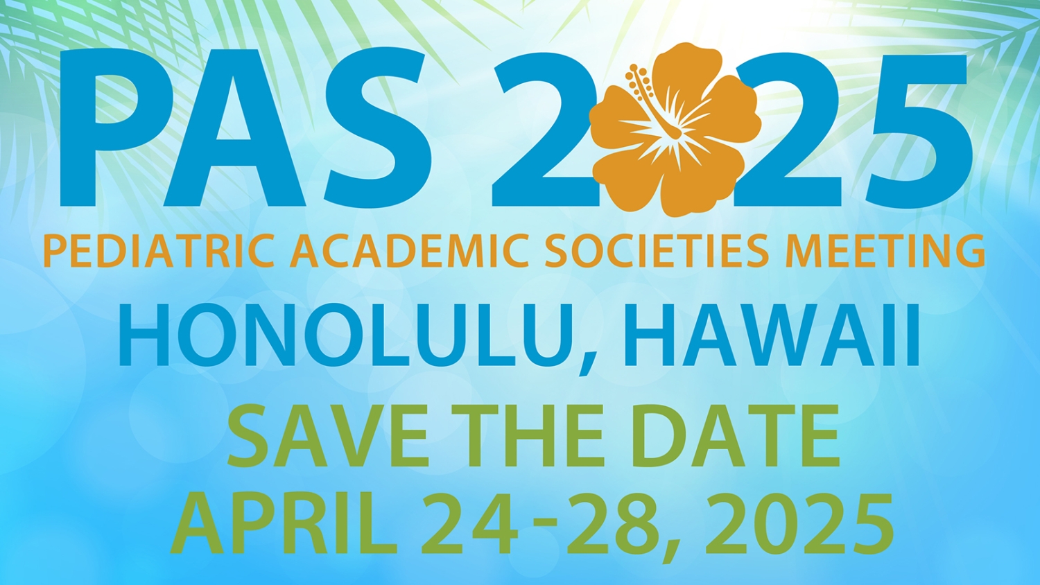 Pediatric Academic Societies Meeting, Honolulu, Hawaii - April 24-28